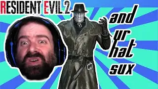 Mr X, more like... mister stupid hat.  Resident Evil 2 highlights