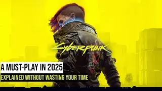 Cyberpunk 2077 – Why It’s an absolute MUST-PLAY in 2025!