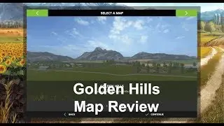 Farming Simulator 2017 | Map Reviews | Golden Hills