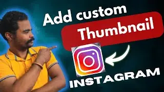 How to add Custom Thumbnail in Instagram Reels 2024 II New update