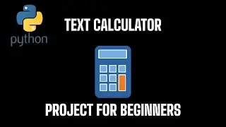Making Text calculator in Python. Beginners Project. IF - ELSE tutorial