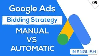 Google Ads Bidding Strategy | Manual vs Automatic Bidding | Google Ads Course in English