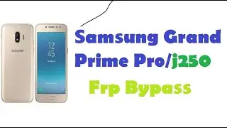 Samsung Galaxy Grand Prime Pro Frp Bypass .Android  8.0,7.1