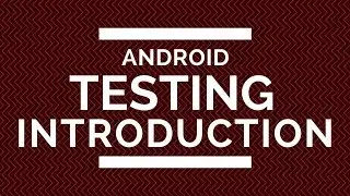 Android Testing Introduction | Types of Tests on Android
