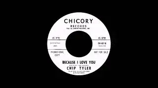 Chip Tyler - Because I Love You