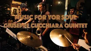 Music For Your Soul - G. Cucchiara feat Ben Solomon, Chris McCarthy, Adam Arruda & Simon Moullier