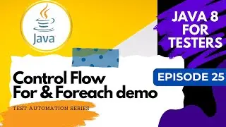 Java 8 for Testers #25 - For & Foreach loop demo