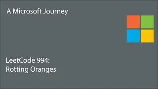 LeetCode 994 - Rotting Oranges: A Microsoft Journey