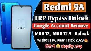 Redmi 9A Frp Bypass | Redmi 9A Google Account Bypass | Mi 9A Frp Bypass Miui 12 | Mi 9A Frp Unlock |
