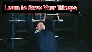 Learn to Grow Your Triceps