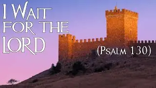 I Wait for the LORD (Psalm 130) - Electronic Instrumental with Spoken Word