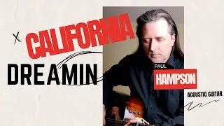 California Dreamin' by the Mamas & the Papas-(acoustic cover by Paul Hampson)