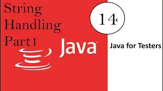 Java for Software Testers : Video 14: String Handling Part 1