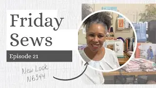 Friday Sews Ep 21| Weekly Sewing Updates | N6344 | MiMi G's Book and More.