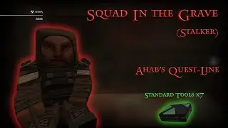 Squad in the Grave (Stalker) - Ahab's Quest-Line