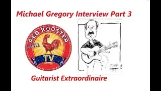 Michael Gregory Part 3