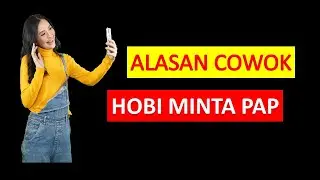 Alasan Cowok Hobi Minta Pap