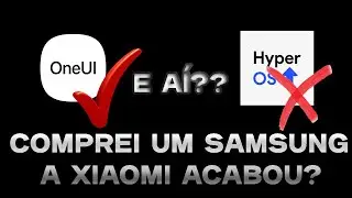 COMPREI UM SAMSUNG, A XIAOMI ACABOU? VEJA O VÍDEO...
