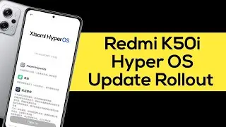 Redmi K50i Hyper OS Update Rollout | Hyper OS Update Rollout K50i | Redmi K50i Hyper OS New Features