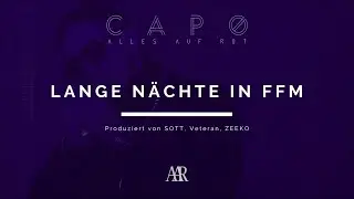 CAPO - LANGE NÄCHTE IN FFM (Slowed + Reverb)