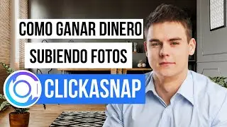 Cómo ganar dinero subiendo fotos en ClickASnap (2023)