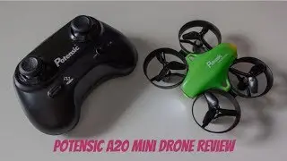 Potensic A20 Mini Drone Review - Easy to Fly Even to Kids and Beginners