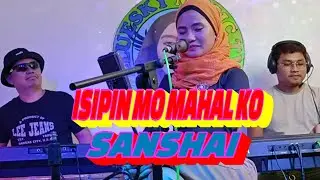 ISIPIN MO MAHAL KO -SANSHAI