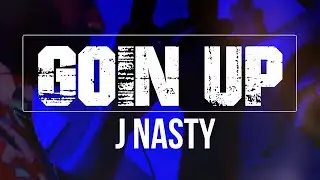J Nasty - Goin Up  - Directed and produced by :Andres Yepes