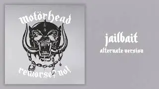 Motörhead - Jailbait (Alternate Version)