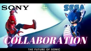 Sonic and Sony Collaboration | The Future of Sonic