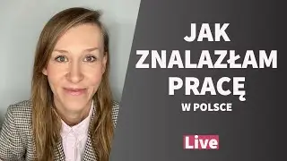🔴 LIVE! JAK ZNALAZŁAM PRACĘ 🇵🇱  + Q&A | Moje doświadczenie ze 100 ROZMÓW O PRACĘ