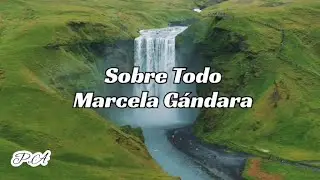 Marcela Gándara Sobre todo / Letra