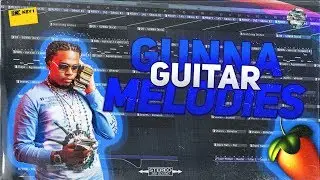 The SECRET to making GUNNA type GUITAR melodies!! FL STUDIO 20 TUTORIAL