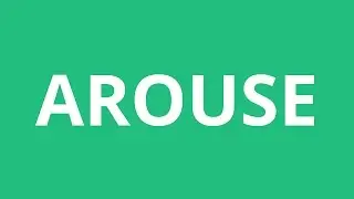 How To Pronounce Arouse - Pronunciation Academy