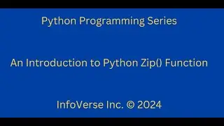 Python Programming Series - An Introduction to Python Zip Function
