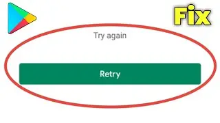Play Store Try Again Retry Problem | How To Solve Google Play Store Try Again