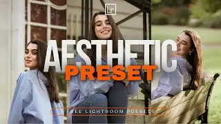 Free Lightroom Mobile Presets-Aesthetic Preset | Aesthetic Preset | Aesthetic Preset Free Download