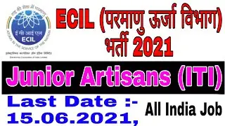 ECIL Junior Artisan ITI recruitment 2021|| Atomic power energy ITI vacancy 2021