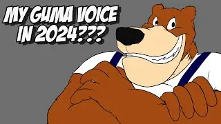 Doing My Guma Voice Many Years Later!