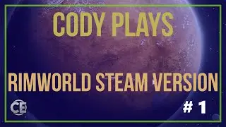 Rimworld Steam Version Gameplay - #1 - FULL RESTART | Let's Play