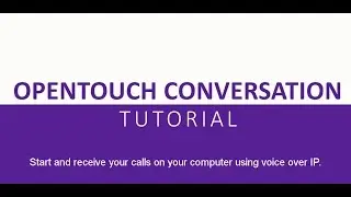 OpenTouch Conversation 2.2 Tutorial – OpenTouch Conversation as a softphone