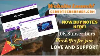 10K Subscribers Special Video Website Launch Notes buy from New Website  www.cloudtechburner.com