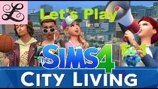The Sims 4 | Let's Play - City Living | Episode 1