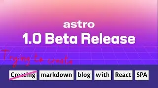 Astro 1.0 Beta Release: creating Markdown Blog with React SPA