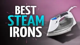 10 Best Steam Irons 2023 Review & Buying Guide [don’t buy one before watching this]