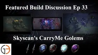 [Featured Build Discussion Episode 33] Skyscan's CarryMe Golementalist
