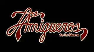 Los Amigueros de la Sierra - El Casa Presas (Corridos Nuevos 2016)