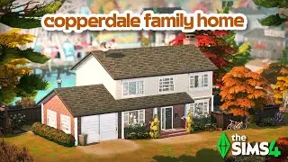 a Perfect Family Home in Copperdale 🤎 | The Sims 4 Speed Build
