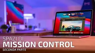 Le Basi del Mac #7 | Spazi di Mission Control | Parte 2