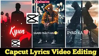 How To Edit Lyrics Videos In  Capcut | Capcut Main Lyrics Videos Kaise Banaye | Capcut App | Capcut